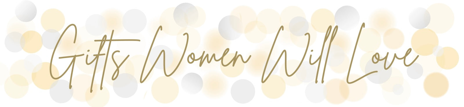 Gifts Women Will Love